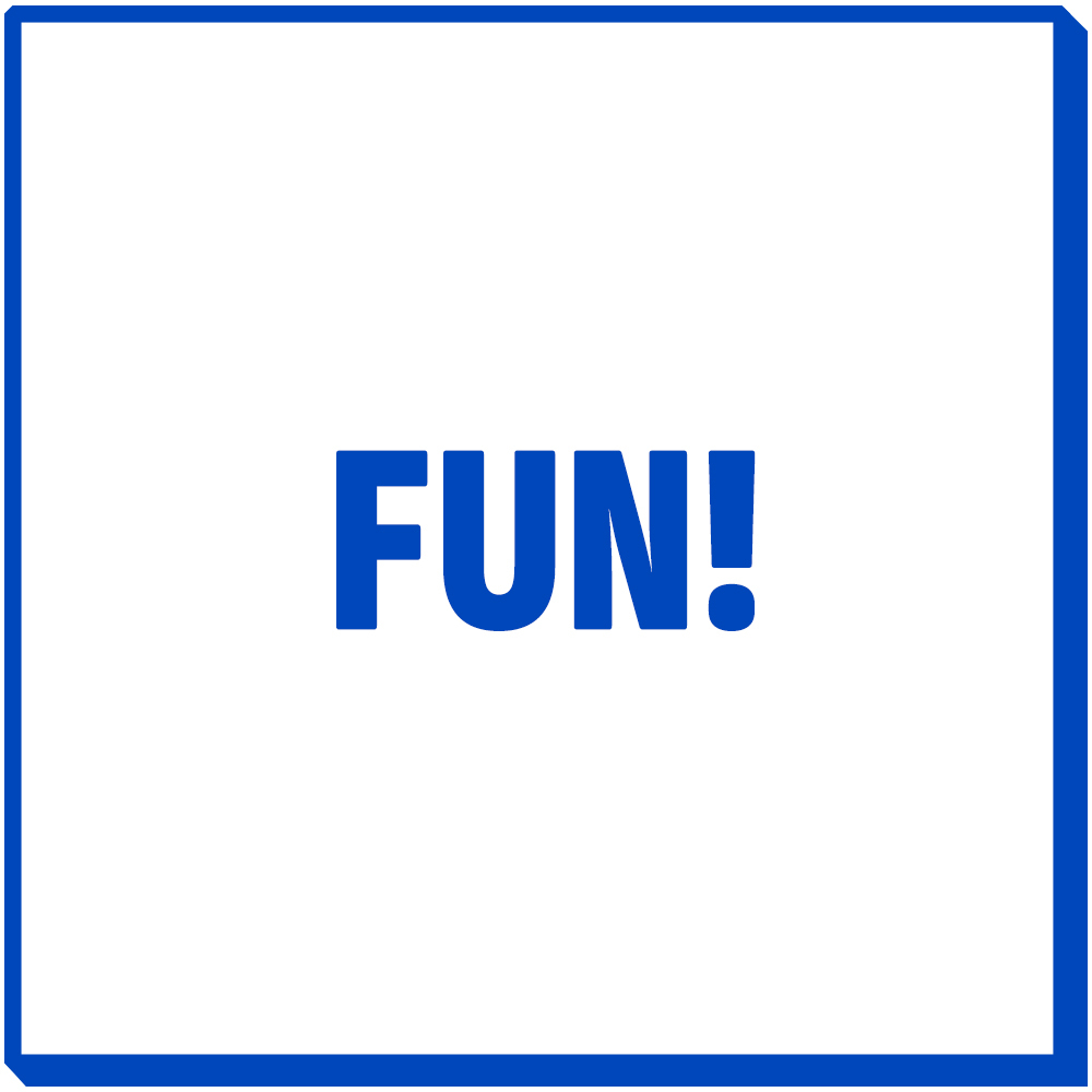 FUN!