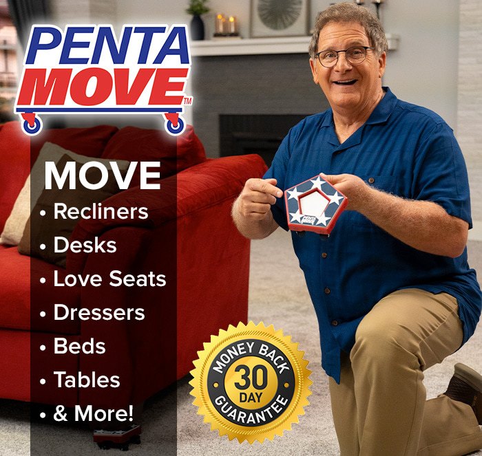 Penta Move = mopve recliners, desks, love seats, dressers, beds tables and more