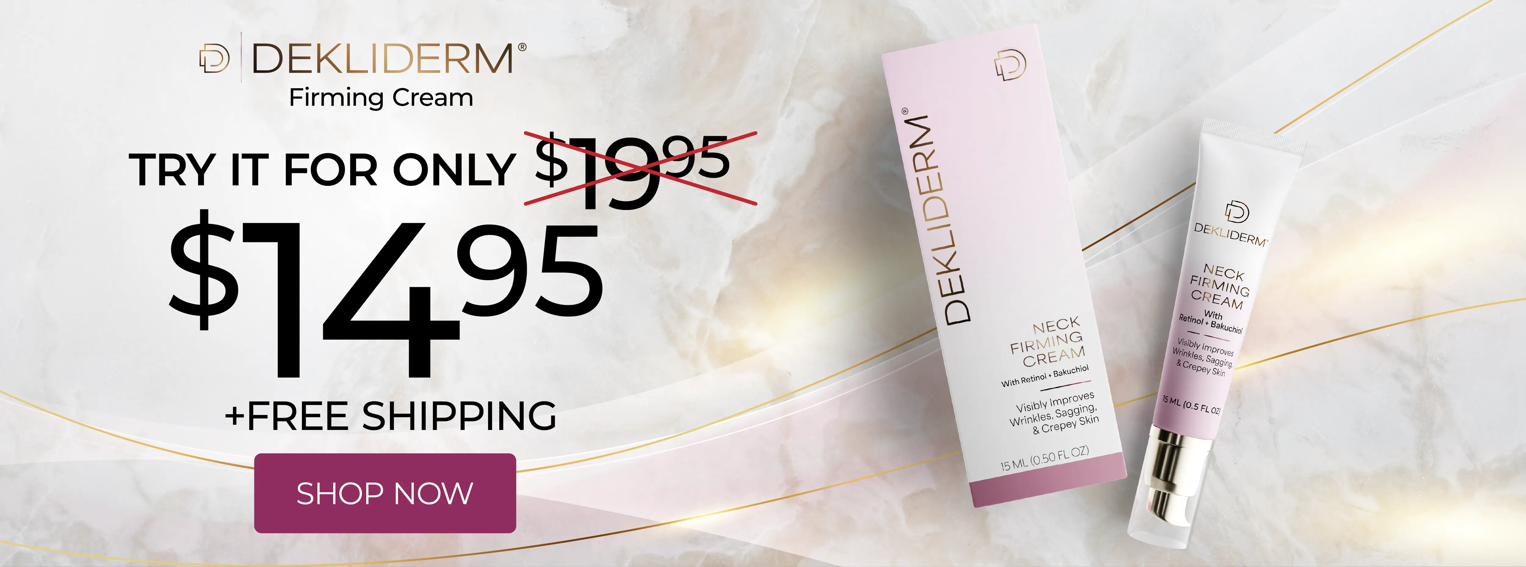 Try Dekliderm for only $14.95