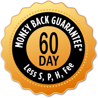 60 Day Money Back Guarantee minus S, P, H, fee