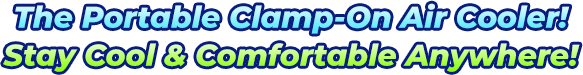 The Portable Clamp-On Air Cooler! Stay Cool & Comfortable Anywhere!